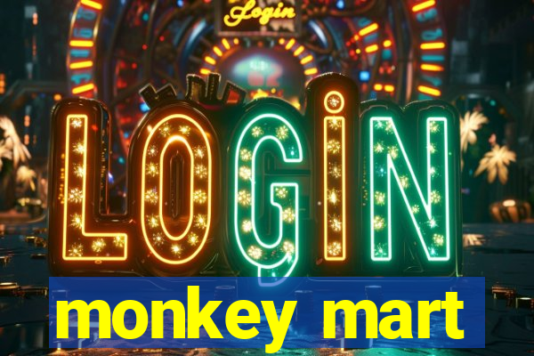 monkey mart